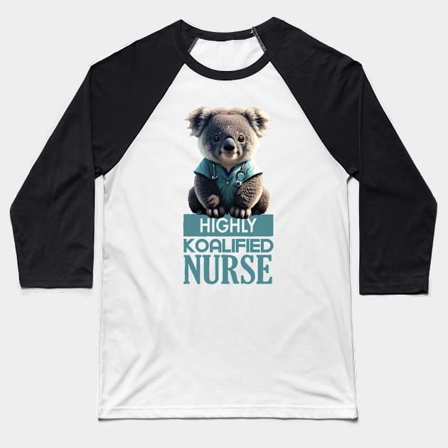 Just a Highly Koalified Nurse Koala 2 Baseball T-Shirt by Dmytro